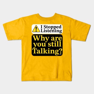 Not Listening-dark Kids T-Shirt